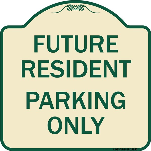 Signmission Reserved Parking Future Resident Parking Heavy-Gauge Aluminum Sign, 18" x 18", TG-1818-23050 A-DES-TG-1818-23050 - main